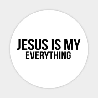 Jesus Is My Everything Cool Motivational Christian Magnet